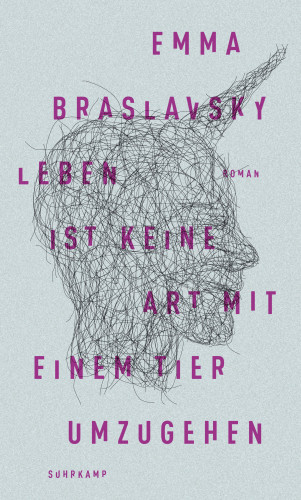 Emma Braslavsky: Leben ist keine Art, mit einem Tier umzugehen