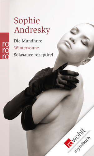 Sophie Andresky: Die Mundhure / Wintersonne / Sojasauce rezeptfrei