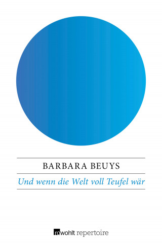 Barbara Beuys: Und wenn die Welt voll Teufel wär