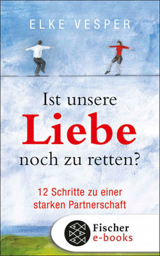 Elke Vesper: Ist unsere Liebe noch zu retten?