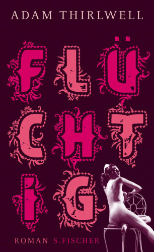 Adam Thirlwell: Flüchtig