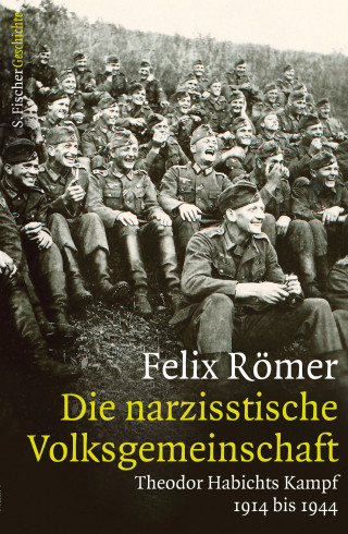 Felix Römer: Die narzisstische Volksgemeinschaft