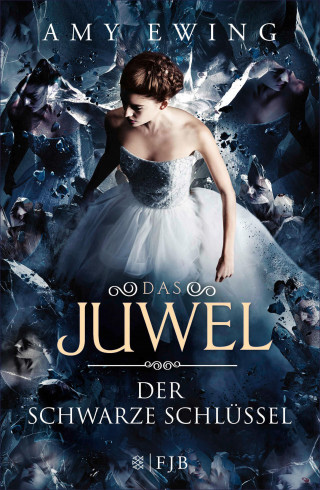 Amy Ewing: Das Juwel – Der Schwarze Schlüssel