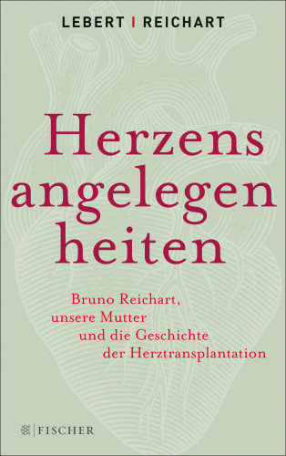 Andreas Lebert, Stephan Lebert, Bruno Reichart, Elke Reichart: Herzensangelegenheiten