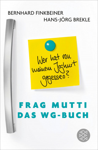 Bernhard Finkbeiner, Hans-Jörg Brekle, Tabea Mußgnug: Frag Mutti - Das WG-Buch