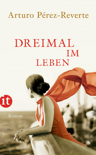 Arturo Pérez-Reverte: Dreimal im Leben