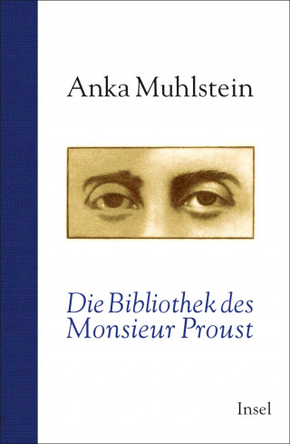 Anka Muhlstein: Die Bibliothek des Monsieur Proust