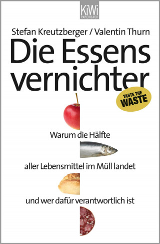 Stefan Kreutzberger, Valentin Thurn: Die Essensvernichter