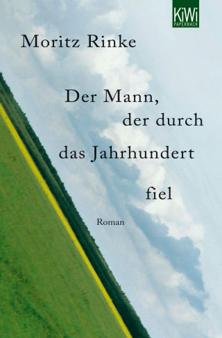 Moritz Rinke: Der Mann, der durch das Jahrhundert fiel