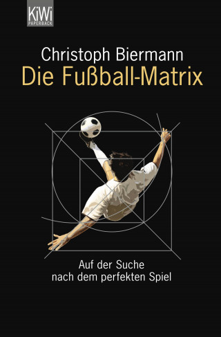 Christoph Biermann: Die Fußball-Matrix