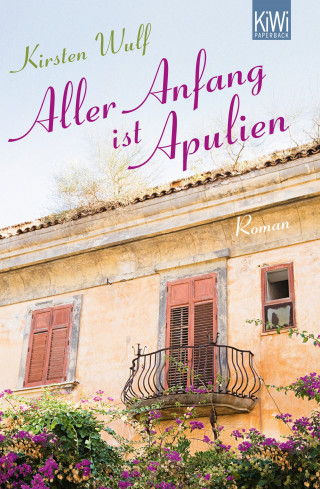 Kirsten Wulf: Aller Anfang ist Apulien