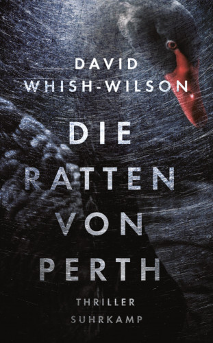 David Whish-Wilson: Die Ratten von Perth