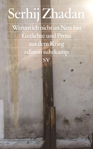 Serhij Zhadan: Warum ich nicht im Netz bin