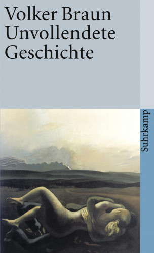 Volker Braun: Unvollendete Geschichte