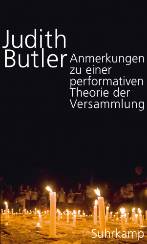 Judith Butler: Anmerkungen zu einer performativen Theorie der Versammlung