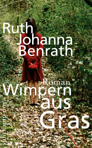 Ruth Johanna Benrath: Wimpern aus Gras
