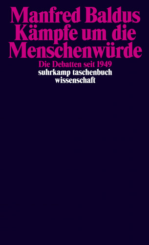 Manfred Baldus: Kämpfe um die Menschenwürde