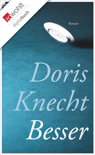 Doris Knecht: Besser