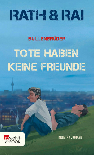 Edgar Rai, Hans Rath: Bullenbrüder: Tote haben keine Freunde