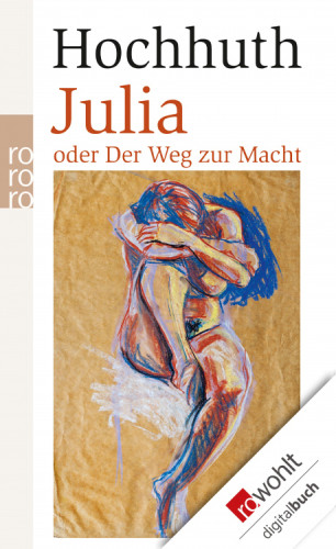Rolf Hochhuth: Julia