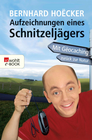 Bernhard Hoëcker: Aufzeichnungen eines Schnitzeljägers