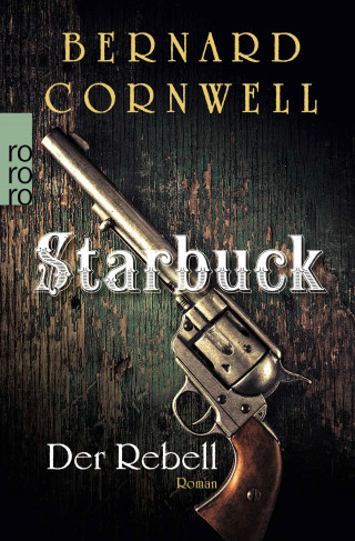 Bernard Cornwell: Starbuck: Der Rebell