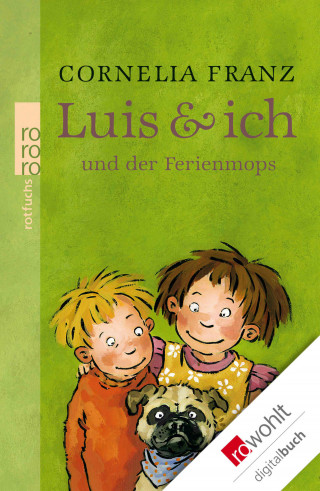 Cornelia Franz: Luis & ich und der Ferienmops