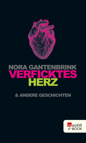 Nora Gantenbrink: Verficktes Herz