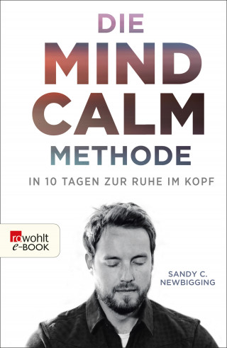 Sandy C. Newbigging: Die Mind-Calm-Methode