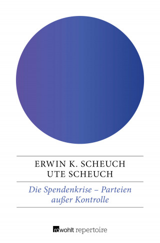 Erwin K. Scheuch, Ute Scheuch: Die Spendenkrise: Parteien außer Kontrolle