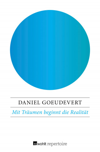 Daniel Goeudevert: Mit Träumen beginnt die Realität