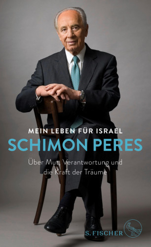 Schimon Peres: Mein Leben für Israel