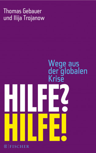 Ilija Trojanow, Thomas Gebauer: Hilfe? Hilfe!