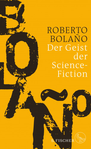 Roberto Bolaño: Der Geist der Science-Fiction