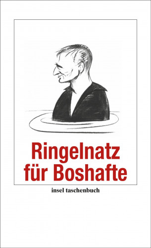 Joachim Ringelnatz: Ringelnatz für Boshafte