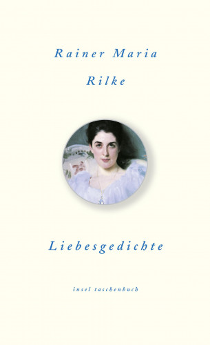 Rainer Maria Rilke: Liebesgedichte