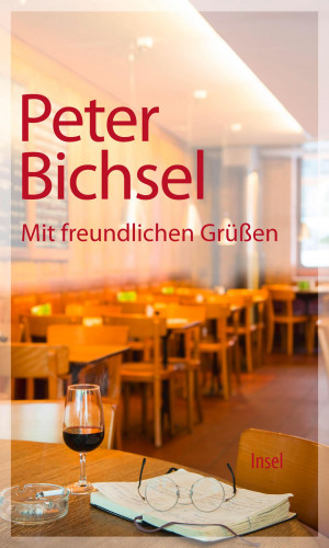 Peter Bichsel: Mit freundlichen Grüßen