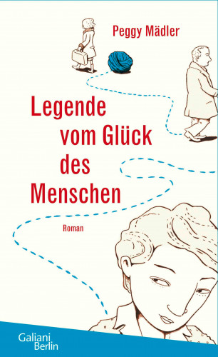 Peggy Mädler: Legende vom Glück des Menschen