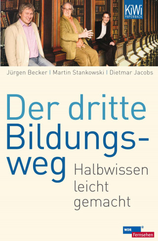 Jürgen Becker, Dietmar Jacobs, Martin Stankowski: Der dritte Bildungsweg