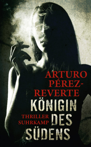Arturo Pérez-Reverte: Königin des Südens