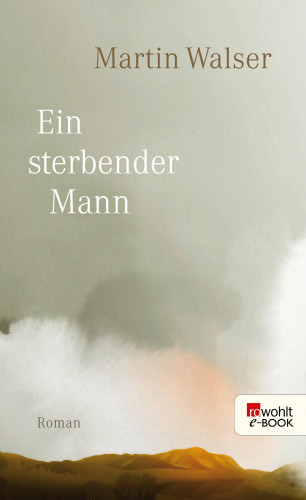 Martin Walser: Ein sterbender Mann