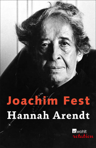 Joachim Fest: Hannah Arendt