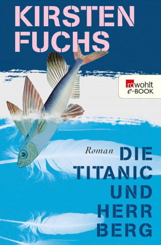 Kirsten Fuchs: Die Titanic und Herr Berg