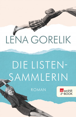 Lena Gorelik: Die Listensammlerin