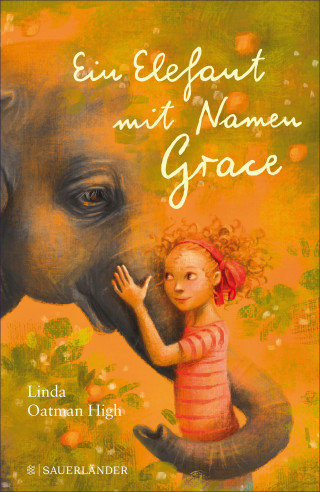 Linda Oatman High: Ein Elefant mit Namen Grace