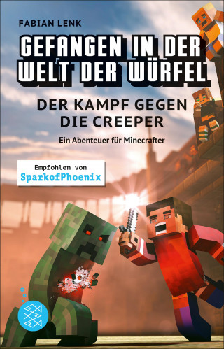 Fabian Lenk: Gefangen in der Welt der Würfel. Der Kampf gegen die Creeper. Ein Abenteuer für Minecrafter