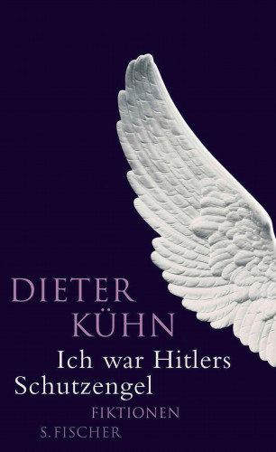 Dieter Kühn: Ich war Hitlers Schutzengel
