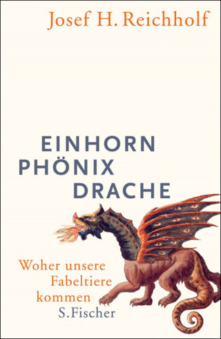 Josef H. Reichholf: Einhorn, Phönix, Drache
