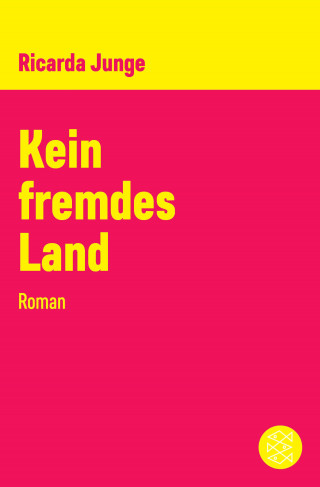 Ricarda Junge: Kein fremdes Land