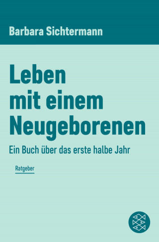 Barbara Sichtermann: Leben mit einem Neugeborenen